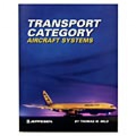 TRANSPORT CATEGORY AIRCRAFT SYSTEMS/Textbook 10001367-003 TRANSPORT CATEGORY AIRCRAFT SYSTEMS/Textbook 10001367-003