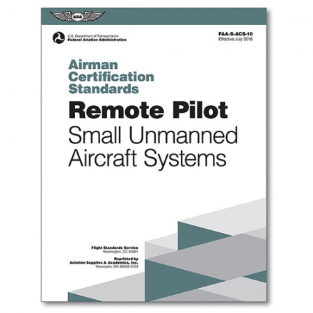 Remote Pilot: Airman certification standards (acs). Book ASA-ACS-10 Remote Pilot: Airman certification standards (acs). Book ASA-ACS-10