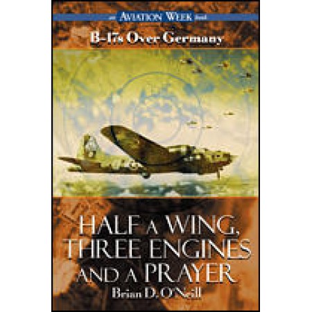 HALF A WING THREE ENGINES AND A PRAYER 0071341455